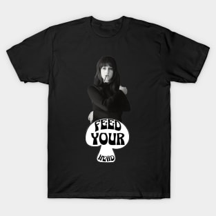 Feed Your Head (Black and White) T-Shirt